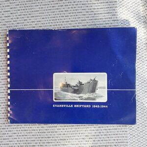 Rare Book Evansville Shipyard 1942-1944 WWII Patriotic Pictorial America History